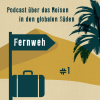 Fernweh #1 Das Privileg des Reisens